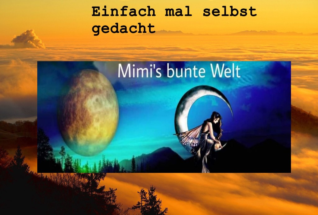 Einfach Mal Selbst Gedacht Einfach Mal Selbst Gedacht von Daira Bär https://einfachmalselbstgedacht.com https://einfachmalselbstgedacht.com/2024/07/04/vorstellung-von-mimis-bunte-welt/ Autorin