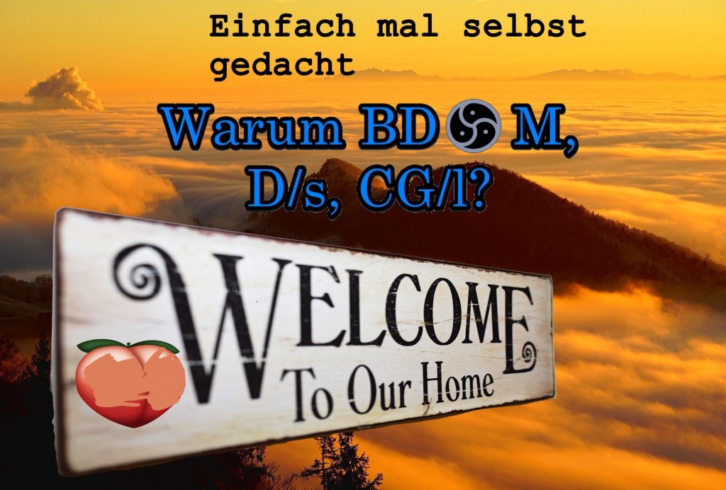 Einfach Mal Selbst Gedacht Einfach Mal Selbst Gedacht von Daira Bär https://einfachmalselbstgedacht.com https://einfachmalselbstgedacht.com/2025/01/07/warum-bdsm-d-s-cg-l/ BDSM