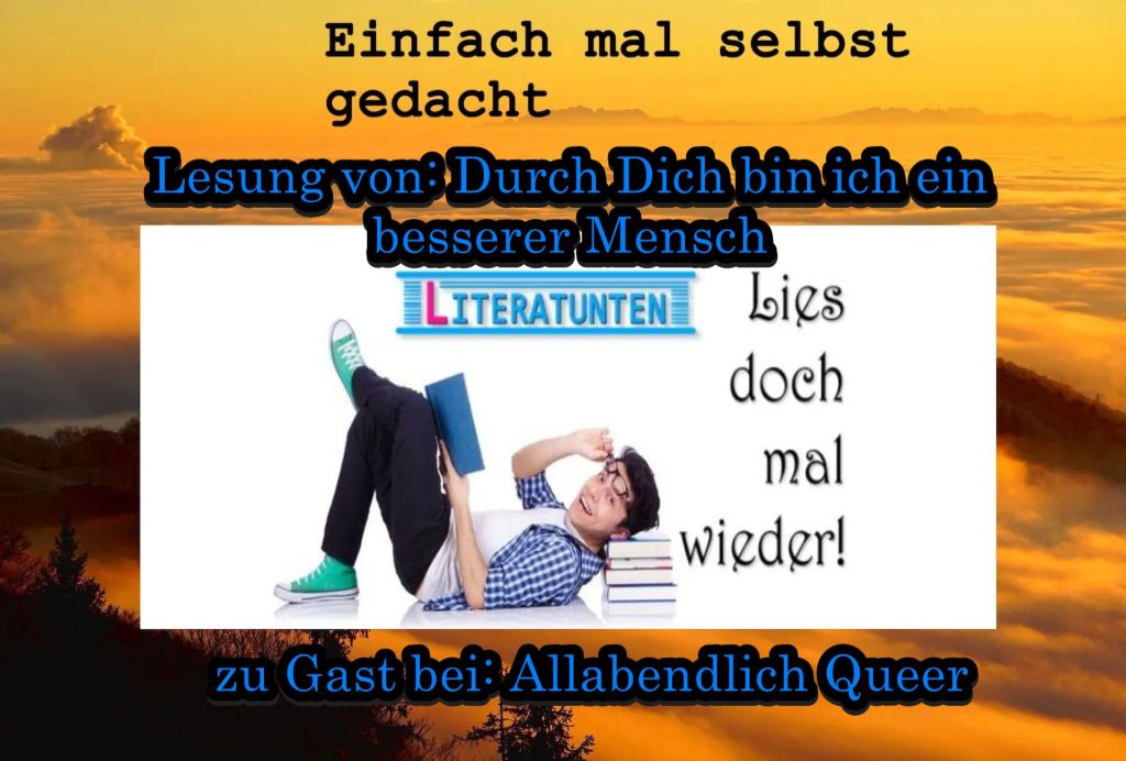 Einfach Mal Selbst Gedacht Einfach Mal Selbst Gedacht von Daira Bär https://einfachmalselbstgedacht.com https://einfachmalselbstgedacht.com/2025/05/27/podcastfolge-lesung-aus-durch-dich-bin-ich-ein-besserer-mensch/ Allabendlich Queer