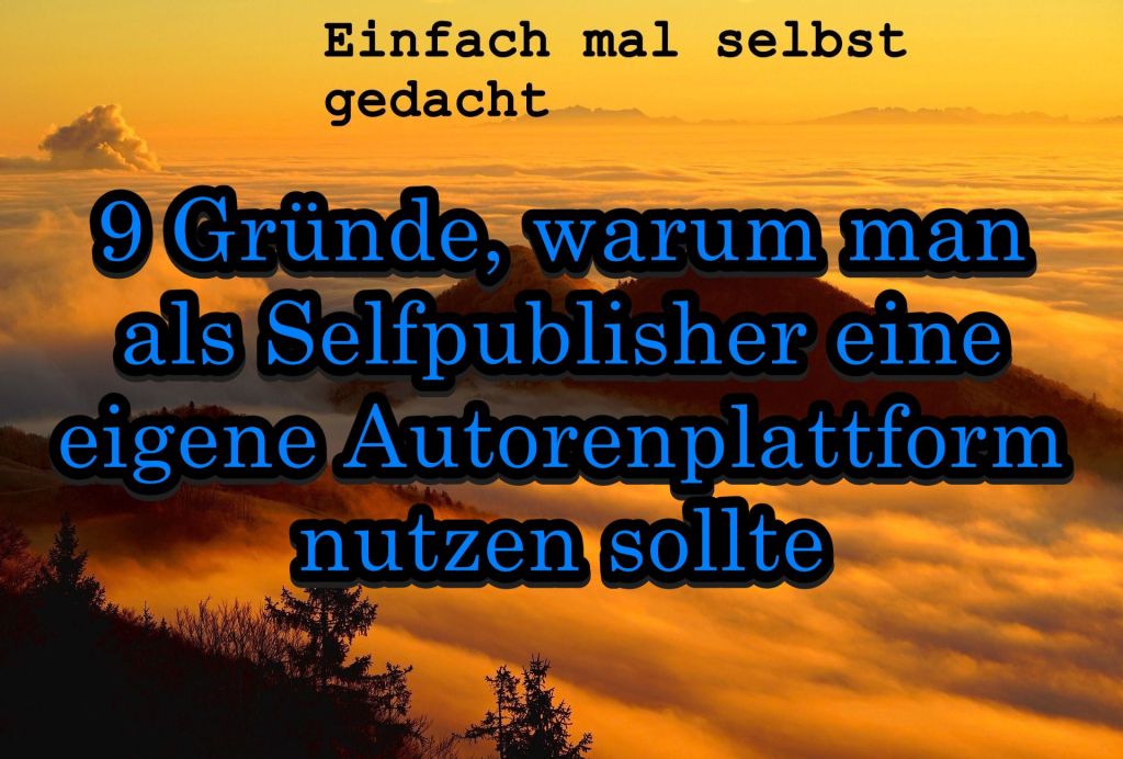 Einfach Mal Selbst Gedacht Einfach Mal Selbst Gedacht von Daira Bär https://einfachmalselbstgedacht.com https://einfachmalselbstgedacht.com/2025/05/20/9-gruende-warum-man-als-selfpublisher-eine-eigene-autorenplattform-nutzen-sollte/ Amazon