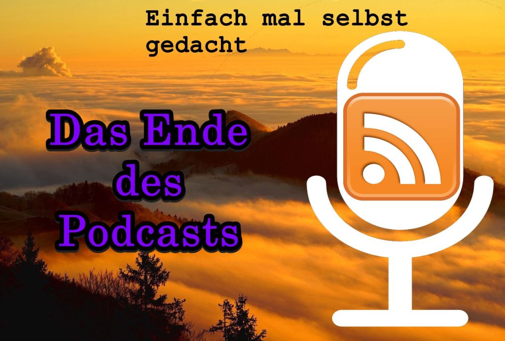 Das Ende des Podcasts 1 Einfach Mal Selbst Gedacht Einfach Mal Selbst Gedacht von Daira Bär https://einfachmalselbstgedacht.com Einfach Mal Selbst Gedacht Einfach Mal Selbst Gedacht von Daira Bär https://einfachmalselbstgedacht.com https://einfachmalselbstgedacht.com/2025/09/23/das-ende-des-podcasts/ Ende