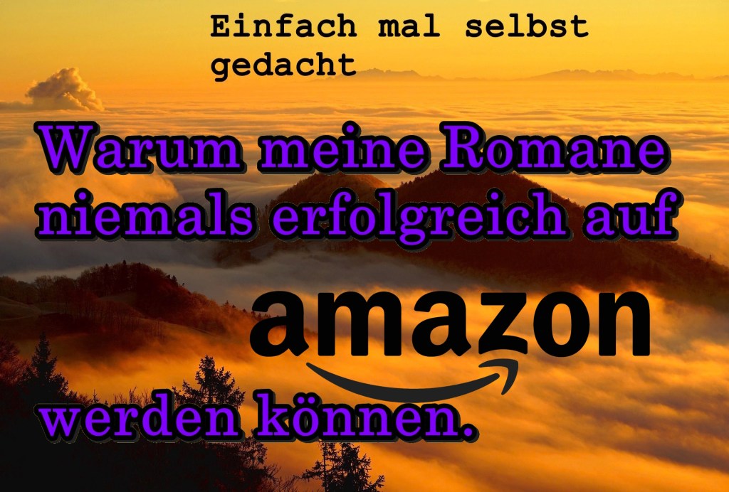 Einfach Mal Selbst Gedacht Einfach Mal Selbst Gedacht von Daira Bär https://einfachmalselbstgedacht.com https://einfachmalselbstgedacht.com/2026/05/05/warum-meine-romane-niemals-erfolgreich-auf-amazon-werden-koennen/ Amazon
