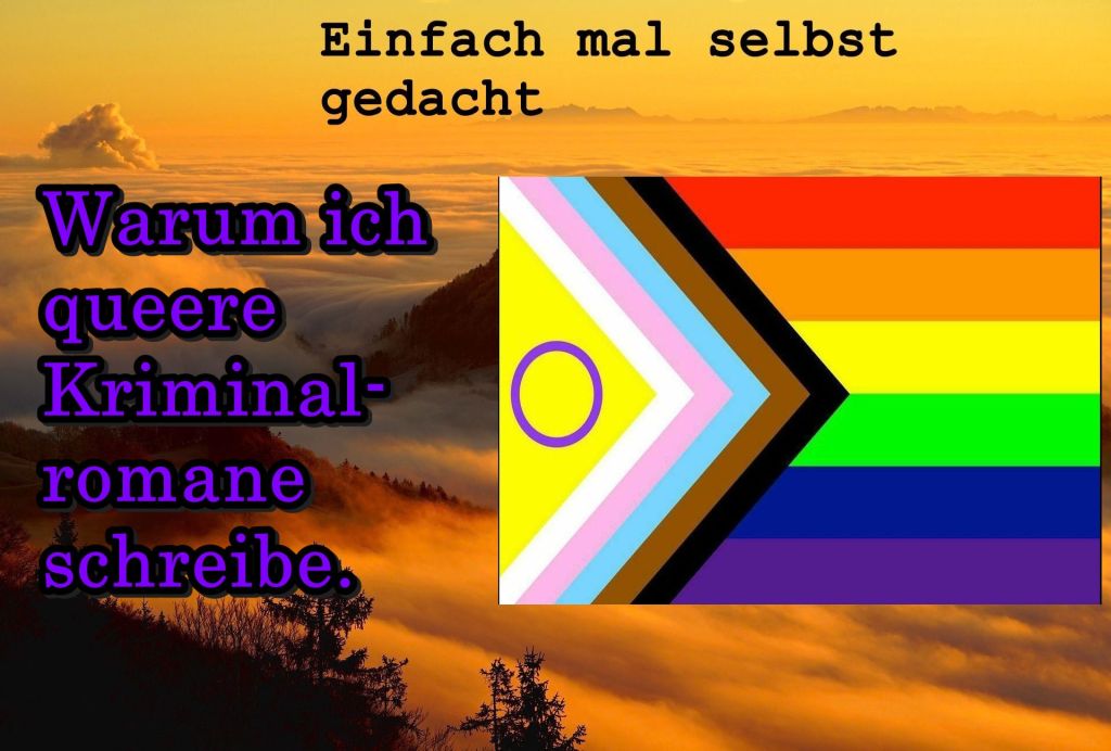 Einfach Mal Selbst Gedacht Einfach Mal Selbst Gedacht von Daira Bär https://einfachmalselbstgedacht.com https://einfachmalselbstgedacht.com/2026/05/12/warum-ich-queere-kriminalromane-schreibe/ queer
